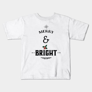 MERRY AND BRIGHT Kids T-Shirt